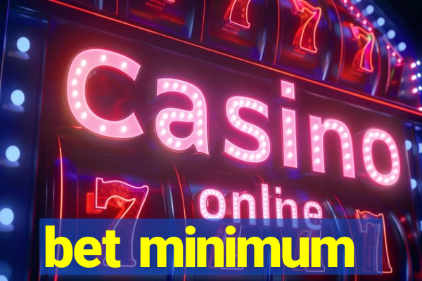 bet minimum