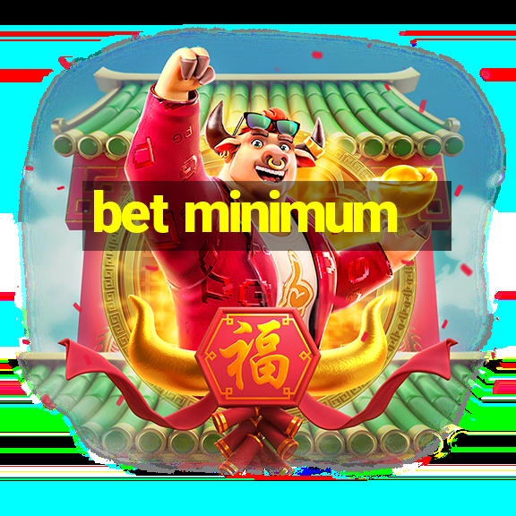 bet minimum