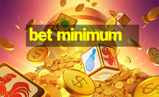 bet minimum