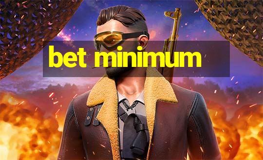 bet minimum