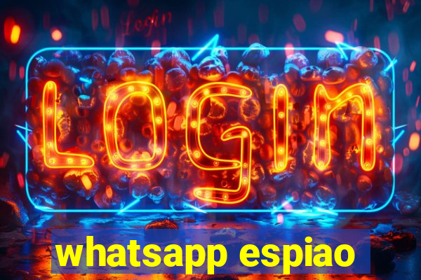 whatsapp espiao