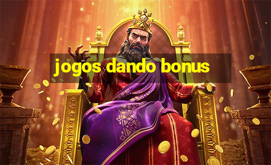 jogos dando bonus