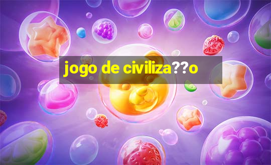 jogo de civiliza??o