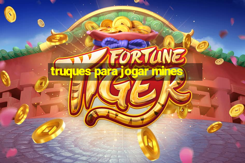 truques para jogar mines