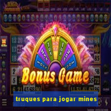 truques para jogar mines