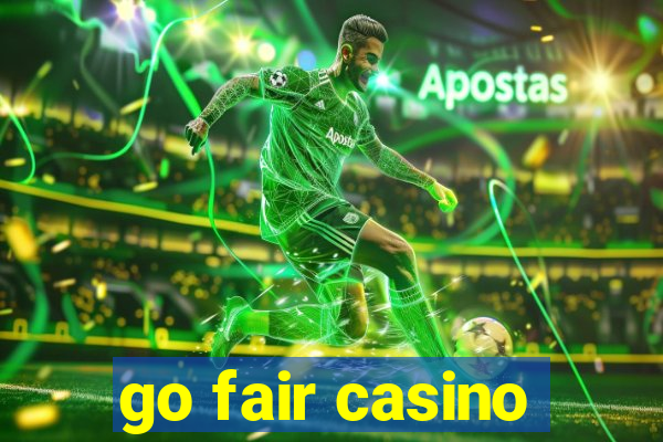 go fair casino