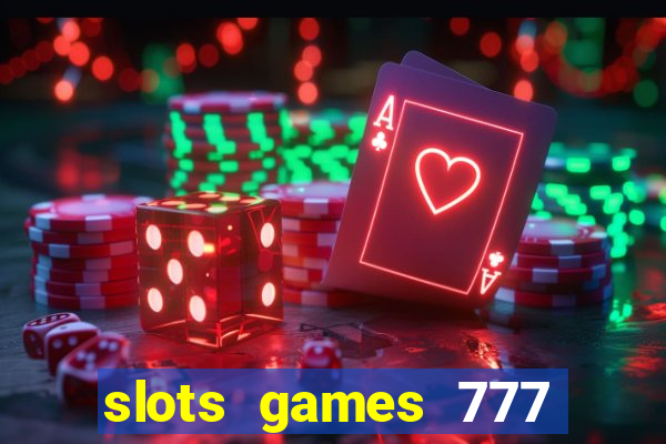 slots games 777 casino free u3172