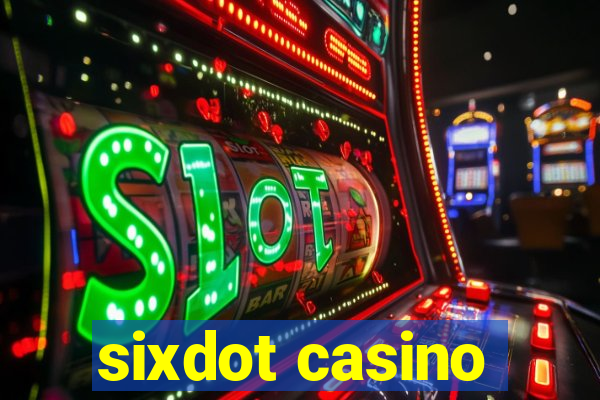 sixdot casino