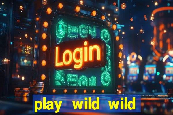 play wild wild riches slot