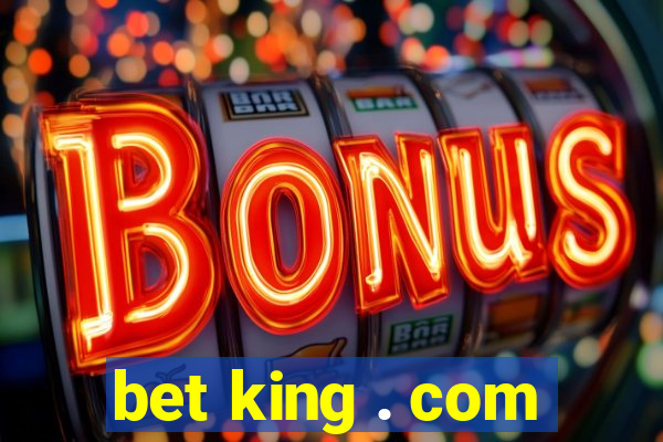 bet king . com