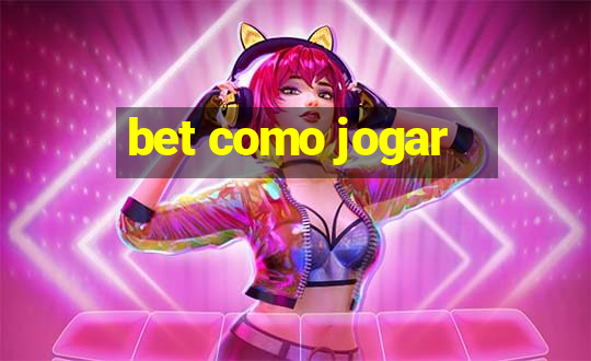 bet como jogar