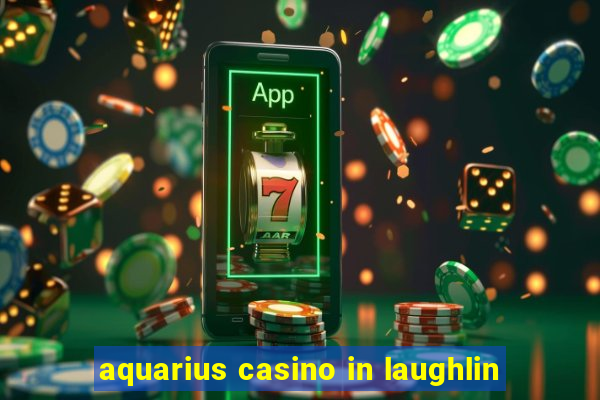 aquarius casino in laughlin