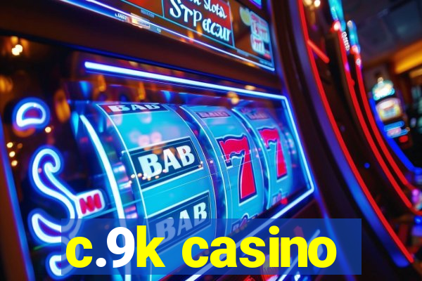 c.9k casino