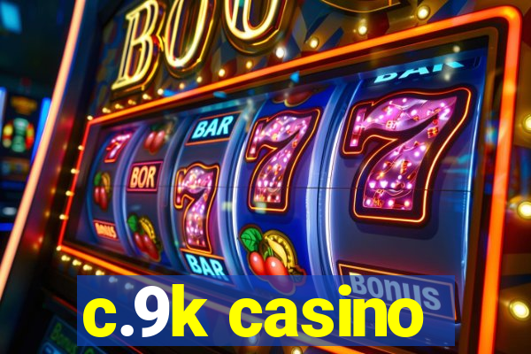 c.9k casino