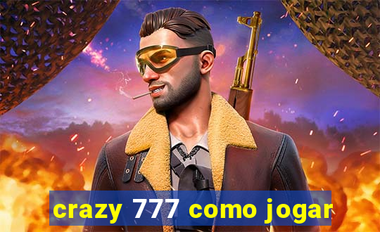 crazy 777 como jogar