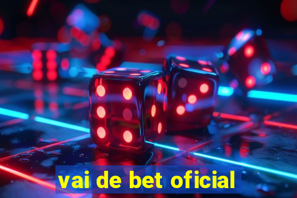 vai de bet oficial