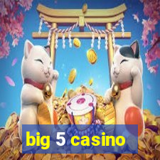 big 5 casino