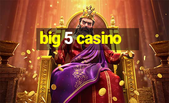 big 5 casino