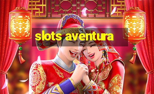 slots aventura