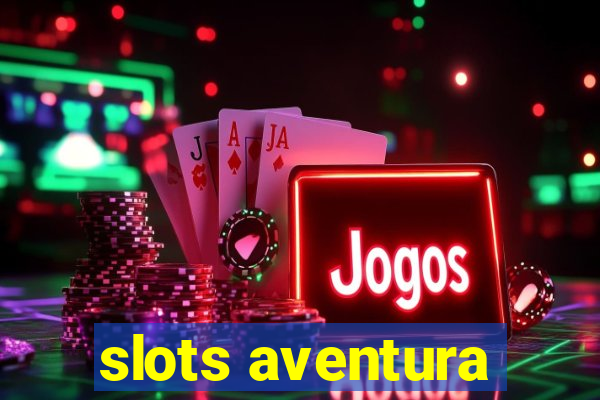 slots aventura