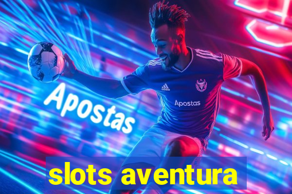 slots aventura