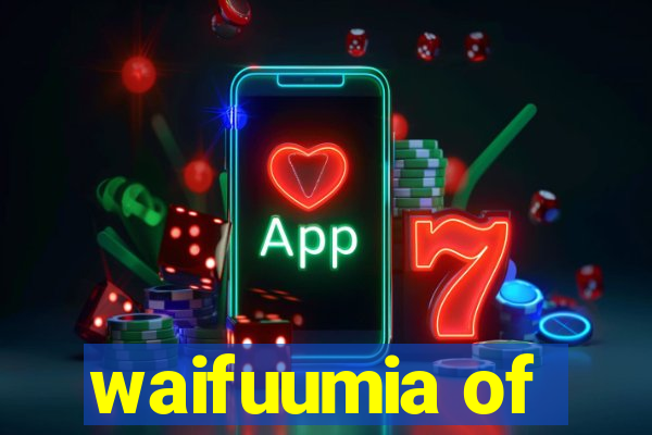 waifuumia of