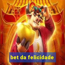 bet da felicidade