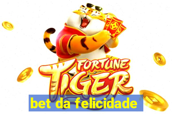 bet da felicidade