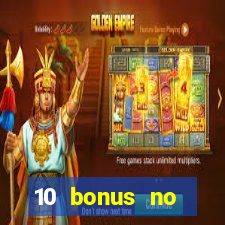 10 bonus no deposit casino