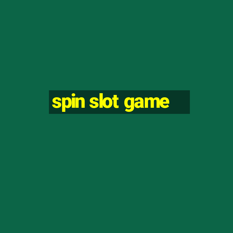 spin slot game