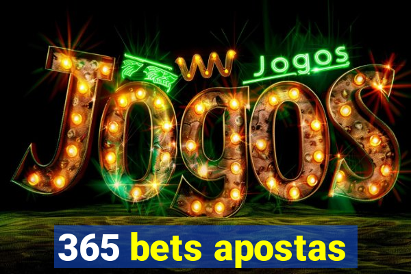 365 bets apostas