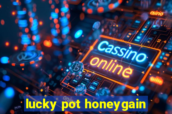 lucky pot honeygain