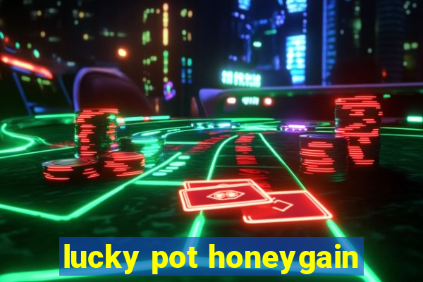 lucky pot honeygain