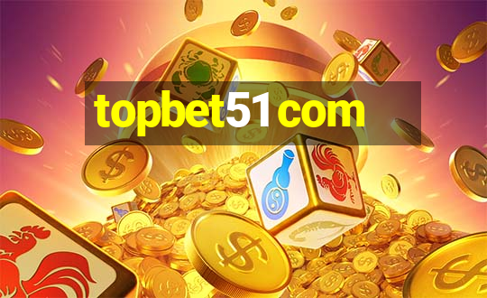 topbet51 com