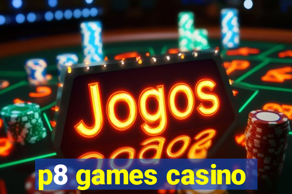 p8 games casino