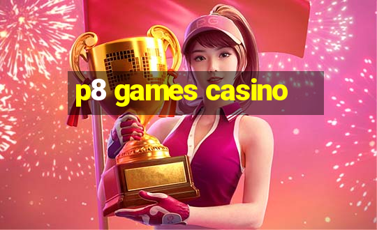 p8 games casino