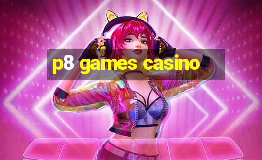 p8 games casino