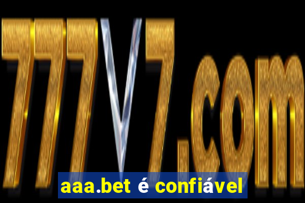 aaa.bet é confiável