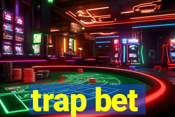 trap bet