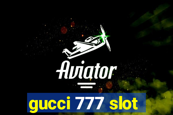 gucci 777 slot