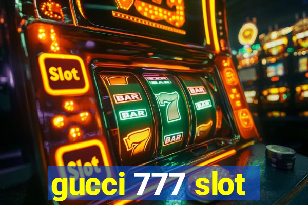 gucci 777 slot