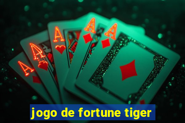 jogo de fortune tiger