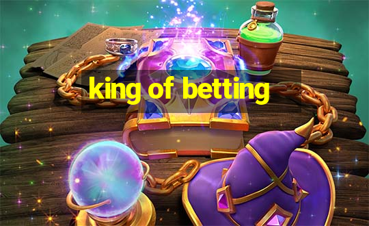 king of betting