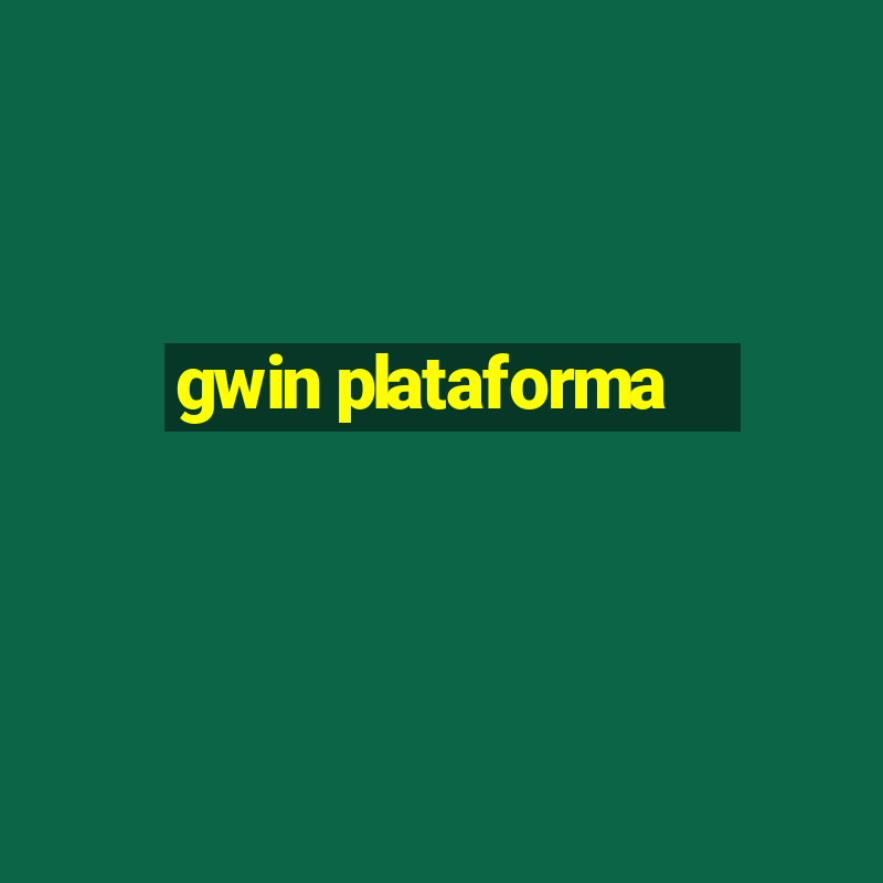 gwin plataforma