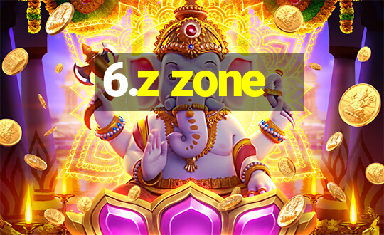 6.z zone