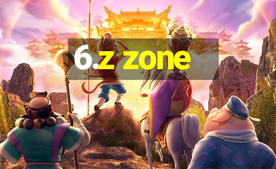 6.z zone