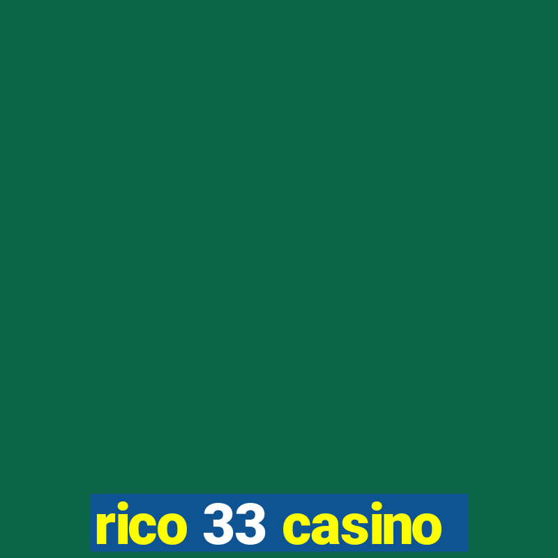 rico 33 casino