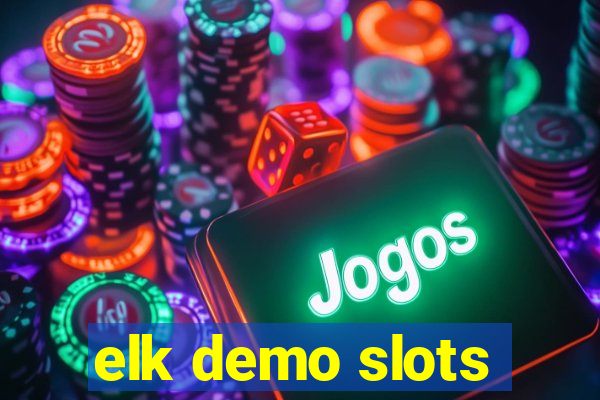 elk demo slots