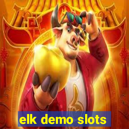 elk demo slots