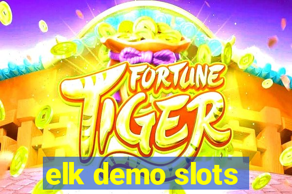 elk demo slots